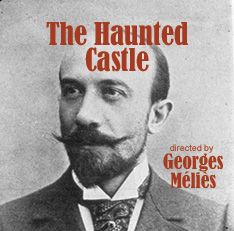 The Haunted Castle, directed by Georges Melies